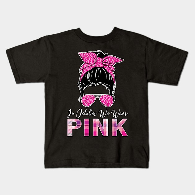 In October We Wear Pink Ribbon Breast Cancer Awareness Kids T-Shirt by Charaf Eddine